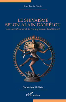 Le shivaïsme selon Alain Daniélou : Un travestissement de l'enseignement traditionnel