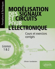 Modélisation des signaux et circuits pour l'électronique : cours et exercices corrigés