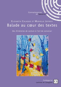 Balade au Coeur des textes : Des Itinéraires de Lecture à l'art de converser