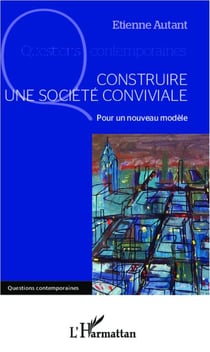 Construire une société conviviale - pour un nouveau modèle