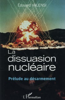 La dissuasion nucléaire - prélude au désarmement