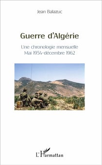 Guerre d'Algérie - une chronologie mensuelle, mai 1954 decembre 1962