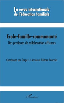 Revue Internationale d'Education Familiale Tome 36 : école-famille-communauté - des pratiques de collaboration efficaces