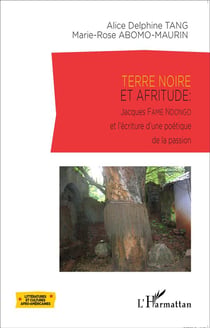 Terre noire et afritude - Jacques Fame Ndongo et l'écriture d'une poétique de la passion