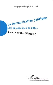 La communication politique des européennes de 2014, pour ou contre l'Europe ?