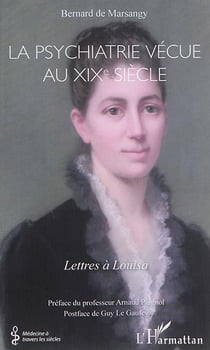 La psychiatrie vécue au XIXe siècle : Lettres à Louisa