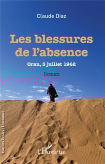 Les blessures de l'absence - Oran 5 juillet 1962