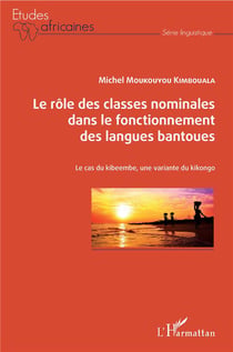 Le rôle des classes nominales dans le fonctionnement des langues bantoues - le cas du kibeembe une variante du kikongo