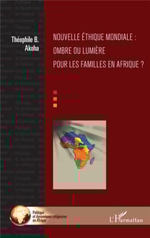 Nouvelle éthique mondiale : ombre ou lumiere pour les familles en Afrique ?