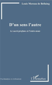 D'un sens l'autre - le sacré-profane et l'entre-nous