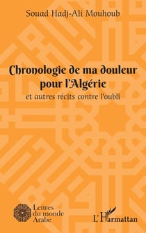 Chronologie de ma douleur pour l'Algérie et autres recits contre l'oubli