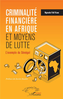 Criminalité financière en Afrique et moyens de lutte : l'exemple du Sénégal