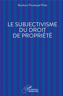 Le subjectivisme du droit de proprieté