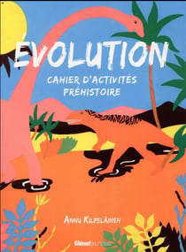 Évolution - préhistoire - cahier d'activités