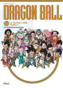 Dragon Ball : Le super livre Tome 4 : Le super dictionnaire