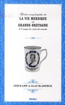 Petite encyclopédie de la vie merdique en grande-bretagne à l'usage du reste du monde