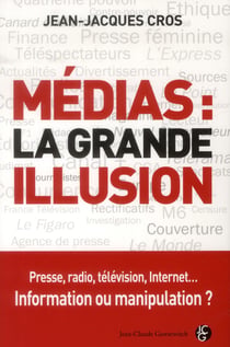 Médias - la grande illusion