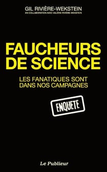 Faucheurs de science - les fanatiques sont dans nos campagnes