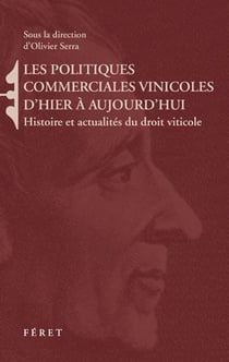 Politiques commerciales vinicoles d'hier à aujourd'hui - enjeux, vecteurs, acteurs