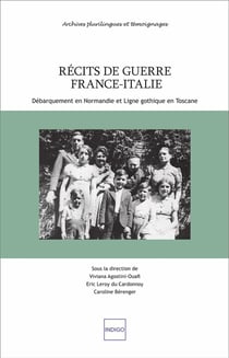 Récits de guerre France-Italie - débarquements en Normandie et ligne gothique en Toscane