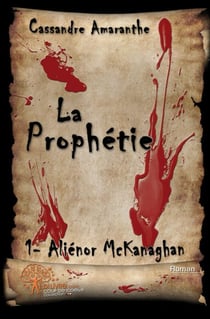 La prophétie t.1 - Aliénor Mckanaghan