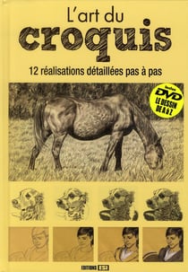 L'art du croquis  - 12 réalisations détaillées pas à pas