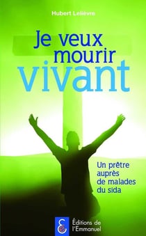 Je veux mourir vivant !