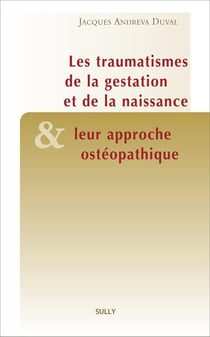 Traumatismes de la gestation et de la naissance et leur approche ostéopathique