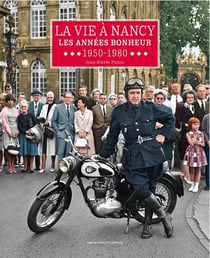 La vie à Nancy : les années bonheur, 1950-1980