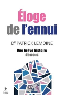 Éloge de l'ennui - une brève histoire de nous