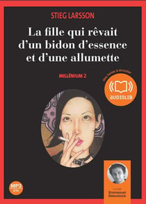 Millénium Tome 2 : la fille qui rêvait d'un bidon d'essence et d'une allumette