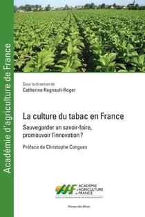 La culture du tabac en France : sauvegarder un savoir-faire, promouvoir l'innovation