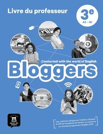 Bloggers : anglais - 3e - livre du professeur