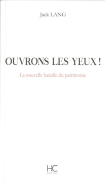 Ouvrons les yeux ! la nouvelle bataille du patrimoine