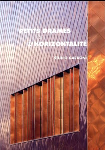 Petit drame de l'horizontalité - d'après les travaux du studio gardoni (édition 2017)