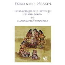 De la modernité de la diététique des amérindien de Martinino-ex-Jouancacaera