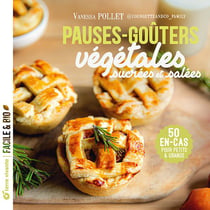 Pauses-goûters végétales sucrées et salées
