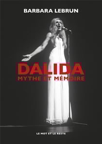 Dalida, mythe et mémoire