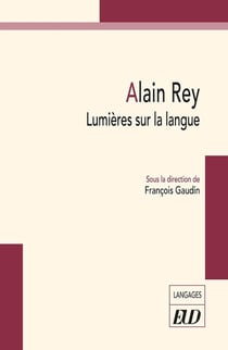 Alain Rey : Lumières sur la langue