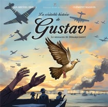 La véritable histoire de Gustav : Le messager du Débarquement