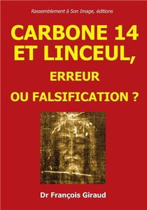 Carbone 14 et linceul - erreur ou falsification ?