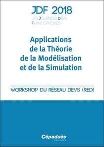 JDF 2018 - applications de la théorie de la modélisation et de la simulation - workshop du réseau DEVS (RED)