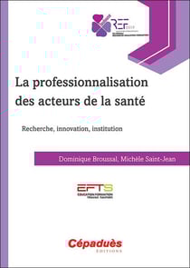 La professionnalisation des acteurs de la santé - recherche, innovation, institution