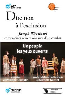 Dire non à l'exclusion - Joseph Wresinski et les racines révolutionnaires d'un combat