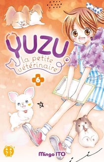 Yuzu, la petite vétérinaire Tome 6