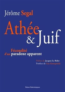 Athée & Juif - fécondité d'un paradoxe apparent