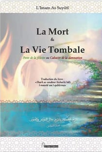 La mort & la vie tombale - porte de la félicité ou calvaire de la damnation