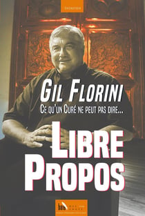 Libre propos - ce qu'un curé ne peut pas dire...