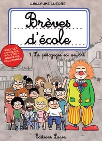 Brèves d'école Tome 1 : la pédagogie est un art