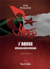 J'abuse : répression, moyen d'expression